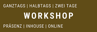 Workshops inhouse oder online. Als Halbtagsworkshop, Ganztagesworkshop oder Zweitageworkshop