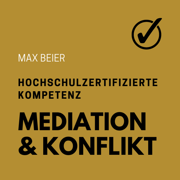 Hochschulzertifizierte Kompetenz Mediation Max Beier