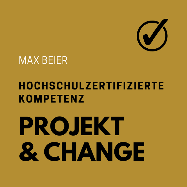 Hochschulzertifizierte Kompetenz Projekt Change Max Beier